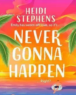 Romantická beletria Never Gonna Happen - Heidi Stephens