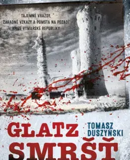 Detektívky, trilery, horory Glatz 3: Smršť - Tomasz Duszyński,Michael Alexa