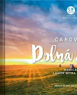 Encyklopédie, obrazové publikácie Čarovná Dolná Nitra - Martin Kmeť,Vladimír Híreš