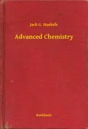 Svetová beletria Advanced Chemistry - Huekels Jack G.