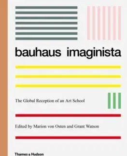 Dejiny, teória umenia Bauhaus Imaginista - Marion von Osten,Watson Grant