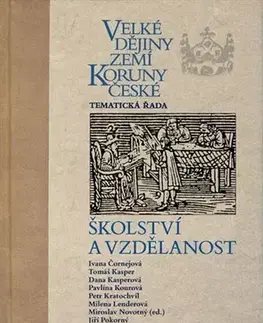 Slovenské a české dejiny Velké dějiny zemí Koruny české - Školství a vzdělanost - Kolektív autorov