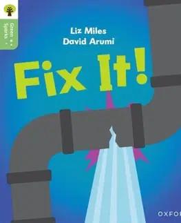 Príprava do školy, pracovné zošity Oxford Reading Tree Green Sparks: Level 2: Fix It! - Liz Miles