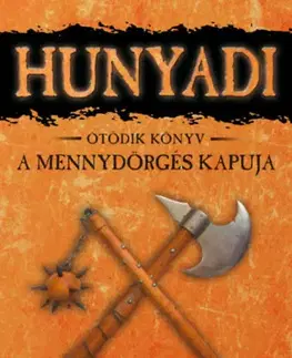 Historické romány A Mennydörgés kapuja - Hunyadi ötödik könyv - Mór Bán