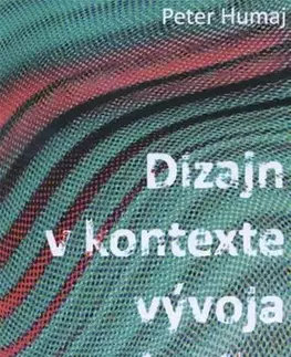 Pre vysoké školy Dizajn v kontexte vývoja robotiky - Peter Humaj
