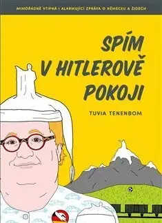 Humor a satira Spím v Hitlerově pokoji - Tuvia Tenenbom