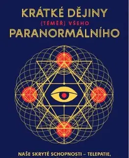 Mystika, proroctvá, záhady, zaujímavosti Krátké dějiny (téměř) všeho paranormálního - Terje G. Simonsen
