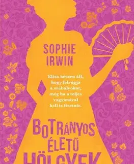Romantická beletria Botrányos életű hölgyek kézikönyve - Sophie Irwin