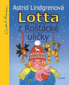 Rozprávky Lotta z Rošťácké uličky - Astrid Lindgren,Karel Šebesta,Alena Ladová