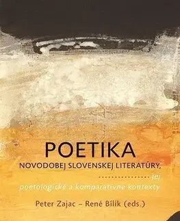 Literárna veda, jazykoveda Poetika novodobej slovenskej literatúry - René Bílik,Peter Zajac
