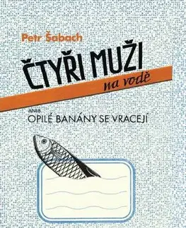 Romantická beletria Čtyři muži na vodě - Petr Šabach