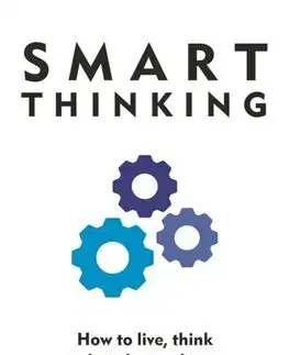 Rozvoj osobnosti Smart Thinking: How to live, think and work even better - Jo Owen