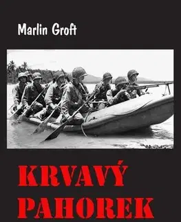 História, vojnová literatúra Krvavý pahorek - Marlin Groft