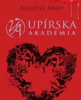 Young adults Upírska akadémia 6: Posledná obeť - Richelle Mead,Gabriela Patkolová