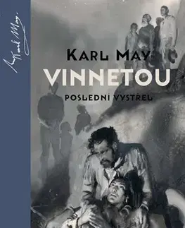 Dobrodružstvo, napätie, western Vinnetou - Poslední výstřel - Karl May