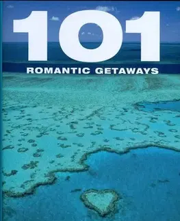Sprievodcovia, mapy - ostatné 101 Romantic Getaways - Kolektív autorov