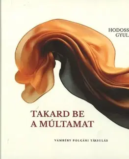 Svetová poézia Takard be a múltamat - Gyula Hodossy