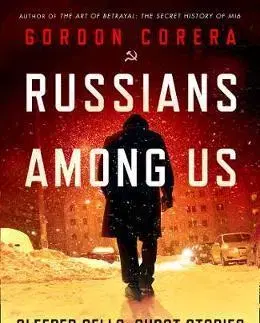 Biografie - ostatné Russians Among Us - Gordon Corera