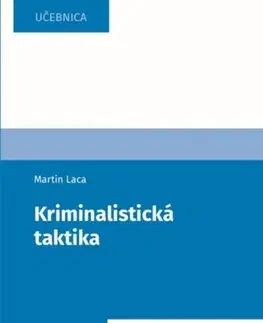 Trestné právo Kriminalistická taktika - Martin Laca