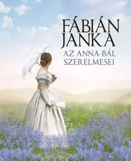 Svetová beletria Az Anna-bál szerelmesei - Janka Fábián