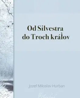 Slovenská beletria Od Silvestra do Troch kráľov - Jozef Miloslav Hurban