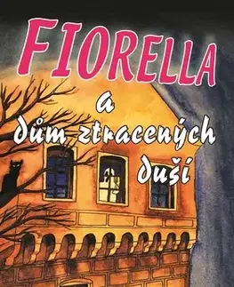 Pre deti a mládež Fiorella a dům ztracených duší - Vlastimil Vondruška