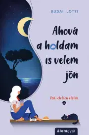 Romantická beletria Ahová a holdam is velem jön - Lotti Budai