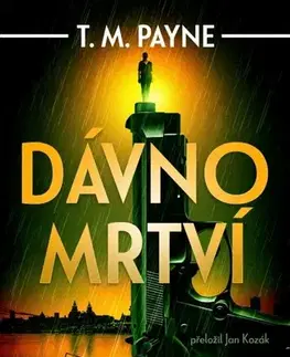 Detektívky, trilery, horory Dávno mrtví - T. M. Payne,Jan Kozák