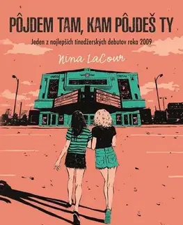 Young adults Pôjdem tam, kam pôjdeš ty - Nina LaCour