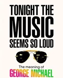 Hudba - noty, spevníky, príručky Tonight the Music Seems So Loud - Sathnam Sanghera