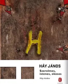Svetová poézia Szerelmes, istenes, okosos - Háy-kódex - János Háy