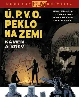 Komiksy Ú.P.V.O. Peklo na zemi 11: Kámen a krev - Mike Mignola,John Arcudi,James Harren,Alexandra Niklíčková