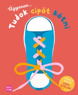 Pre deti a mládež - ostatné Ügyesen... tudok cipőt kötni! - Csináld magad cipősablonnal
