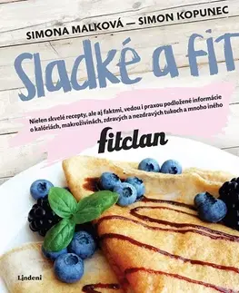 Zdravá výživa, diéty, chudnutie Sladké a fit - Simona Malková,Simon Kopunec