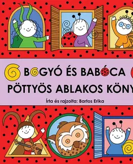 Leporelá, krabičky, puzzle knihy Bogyó és Babóca - Pöttyös ablakos könyv - Erika Bartos