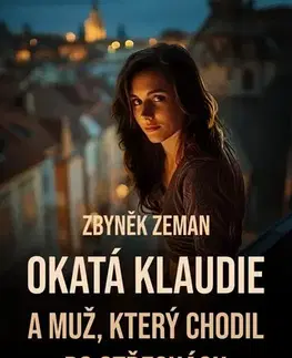 Romantická beletria Okatá Klaudie a muž, který chodil po střechách - Zbyněk Zeman