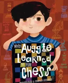 Pre deti a mládež When Auggie Learned to Play Chess - Meredith Rusu,Stephen Costanza