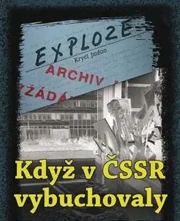 Slovenské a české dejiny Když v ČSSR vybuchovaly bomby - Jan Morava