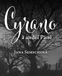 Česká beletria Cyrano a anděl Páně - Jana Semschová