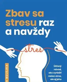 Rozvoj osobnosti Zbav sa stresu raz a navždy - Denis Bulejka