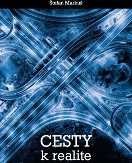 Eseje, úvahy, štúdie Cesty k realite - Štefan Markuš