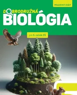 Pre základné školy Dobrodružná biológia pre 5. ročník ZŠ - pracovný zošit - Katarína Kubinová,Ivana Kuncová