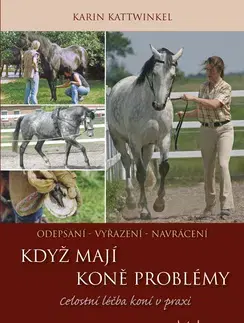Kone Když koně mají problémy - Karin Kattwinkel