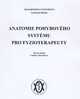 Anatómia Anatomie pohybového systému pro fyzioterapeuty - Marek Joukal