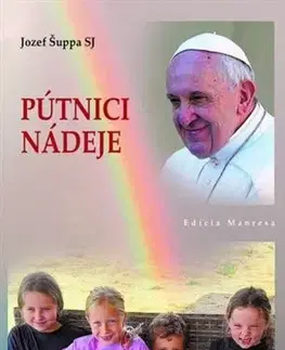 Kresťanstvo Pútnici nádeje - Jozef Šuppa SJ
