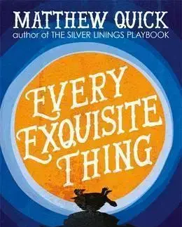 V cudzom jazyku Every Exquisite Thing - Matthew Quick