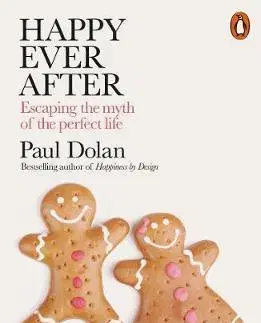 Psychológia, etika Happy Ever After - Paul Dolan