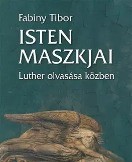 Kresťanstvo Isten maszkjai - Tibor Fabiny