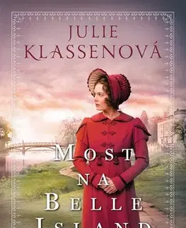 Historické romány Most na Belle Island - Julie Klassenová