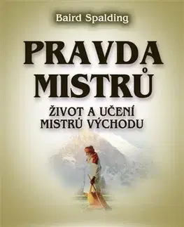Východné náboženstvá Pravda mistrů - Baird Spalding